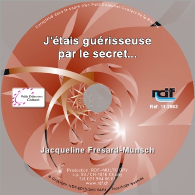 J'étais guérisseuse par le secret... - Frésard-Munsch Jacqueline