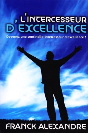 L'intercesseur d'excellence! - Alexandre Franck