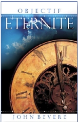 Objectif éternité - Bevere John