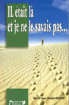 Il �tait l� et je ne le savais pas - Goudet Rita et Jean-Claude