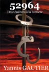 52964 Des t�n�bres � la lumi�re - Gautier Yannis
