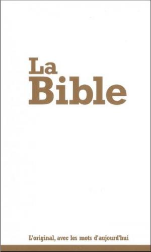 Illustration: La Bible, l'original avec les mots d'aujourd'hui   «Segond 21»