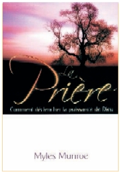 Illustration: La prière, comment déclencher la puissance de Dieu