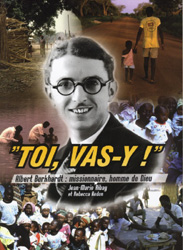 Illustration: "Toi, vas-y!" Albert Burkhardt: missionnaire, homme de Dieu
