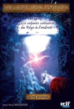 Illustration: Les enfants solitaires du Pays-à-l’endroit – Tome I de «La Clef des Voûtes»
