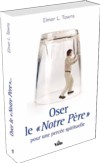 Illustration: Oser le Notre Pre pour une perce spirituelle