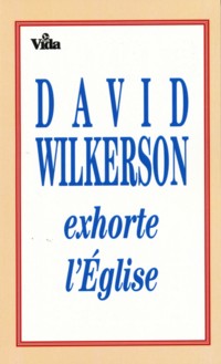 Illustration: David Wilkerson exhorte l'église