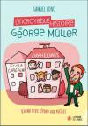 Illustration: L'incroyable histoire de George Mller  Quand Dieu rpond aux prires