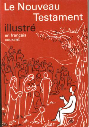Illustration: Le Nouveau Testament illustré en français courant (1 ex)