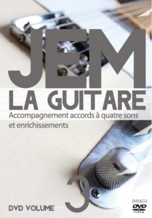 Illustration: DVD  JEM la guitare  Volume 3  Accompagnement accords à quatre sons et enrichissements.