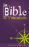 Illustration: Bible de l'aventure / Bible d'étude pour les jeunes VERSION FRANÇAIS COURANT