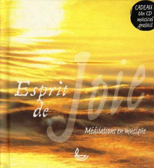 Illustration: Esprit de JOIE - Méditations en musique AVEC CD inclus (1 ex)