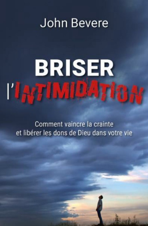 Briser l'intimidation - John Bevere