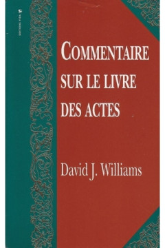 Commentaire sur le livre des Actes - David J. Williams