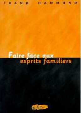 Faire face aux esprits familiers - Frank Hammond