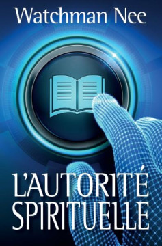 L'autorit&eacute; spirituelle - Watchman Nee