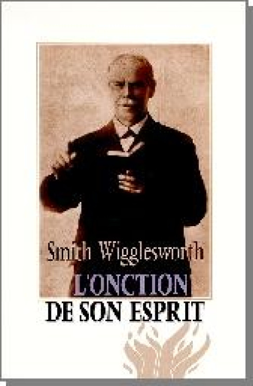 L'onction de son esprit - Smith Wigglesworth
