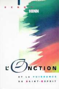 L'onction et la puissance du Saint-Esprit - Benny Hinn