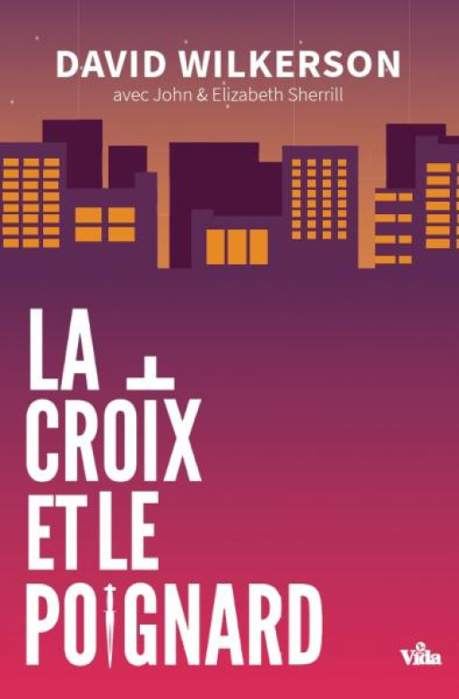 La croix et le poignard - David Wilkerson