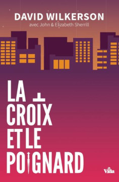 La croix et le poignard - David Wilkerson