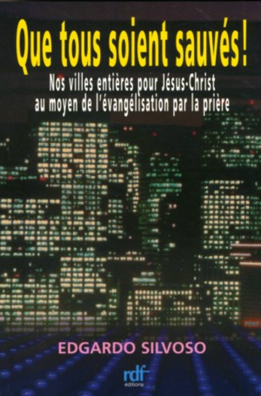 Que tous soient sauvés - Edgardo Silvoso