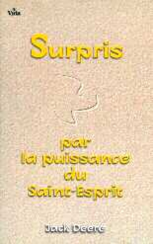Surpris par la puissance du St-Esprit - Jack Deere