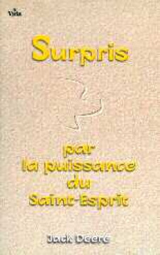 Surpris par la puissance du St-Esprit - Jack Deere