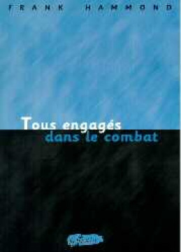 Tous engag&eacute;s dans le combat - Frank Hammond