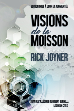 Visions de la moisson - Rick Joyner