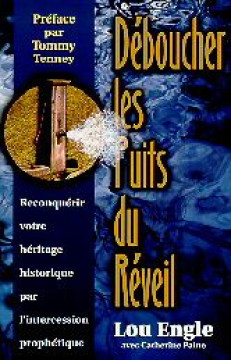 D&eacute;boucher les puits du r&eacute;veil - Lou Engle