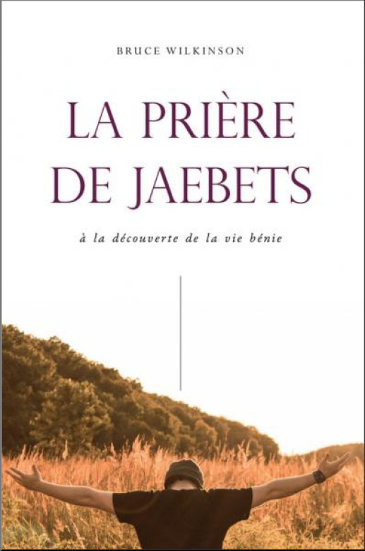 La prière de Jaebets - Bruce Wilkinson