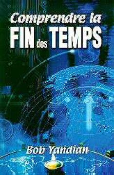 Comprendre la fin des temps - Bob Yandian