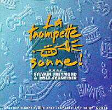 La trompette sonne - Sylvain Freymond et Rolf Schneider