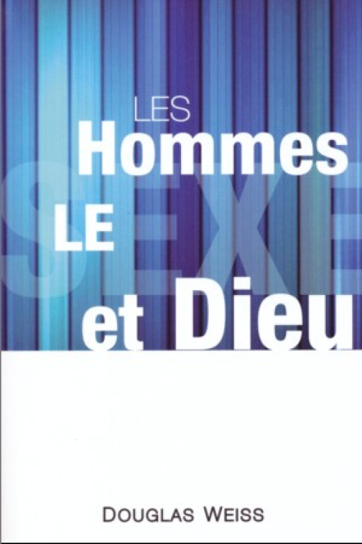 Les hommes le sexe et Dieu - Douglas Weiss