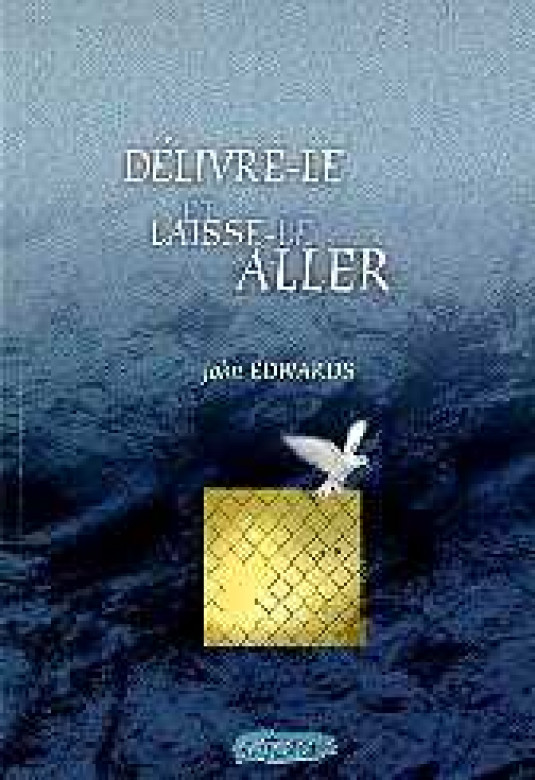 Délivre-le et laisse-le aller, nouvelle édition amplifiée - John Edwards