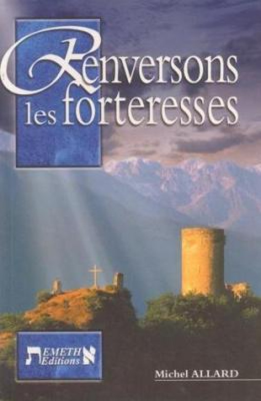 Renversons les forteresses - Michel Allard