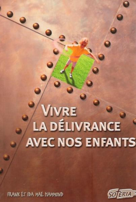 Vivre la délivrance avec nos enfants - Frank et Ida Hammond