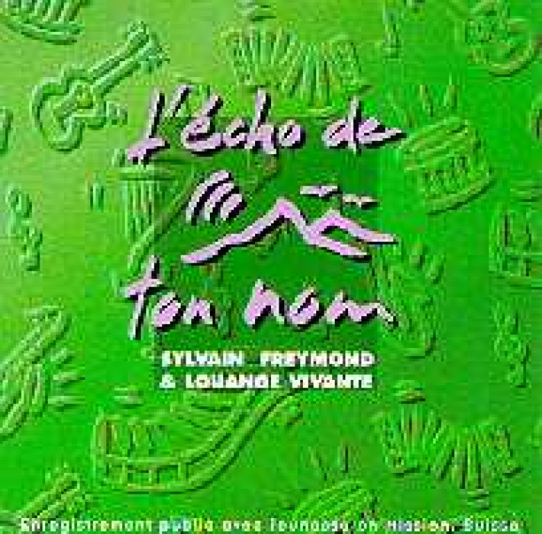 L'écho de ton nom - Sylvain Freymond et Louange vivante