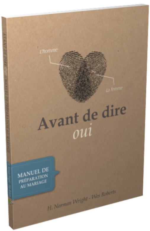Avant de dire OUI je le veux, manuel de préparation au mariage - Norman Wright