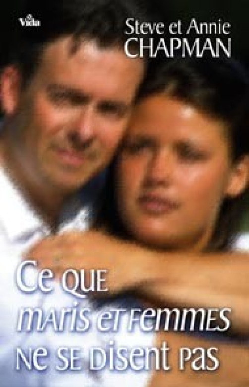 Ce que maris et femmes ne se disent pas - Steve et Annie Chapman