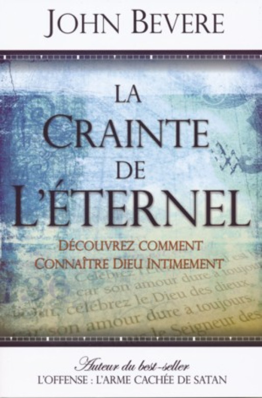 La crainte de l'Éternel, découvrez comment connaître Dieu intimement - John Bevere