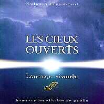 Les cieux ouverts - Sylvain Freymond et Louange vivante
