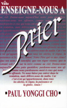 Enseigne-nous &agrave; prier - David Yonggi Cho