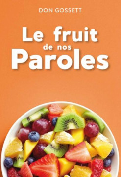 Le fruit de nos paroles (Le) - Don Gossett