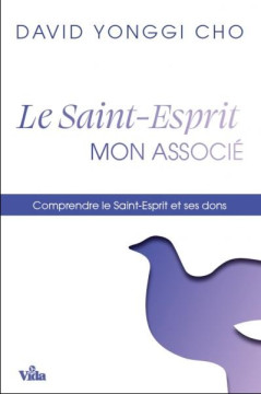 Le Saint-Esprit mon associ&eacute; - David Yonggi Cho