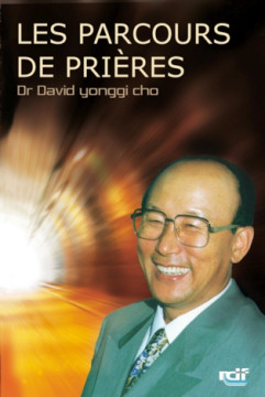 Les parcours de pri&egrave;res - David Yonggi Cho