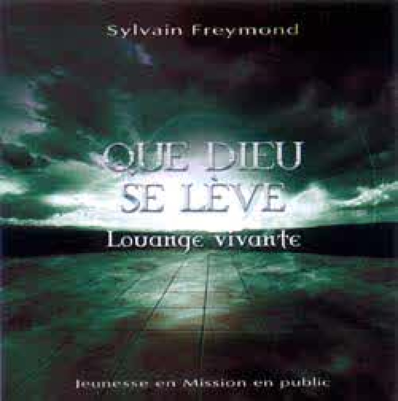 Que Dieu se lève - Sylvain Freymond et Louange vivante