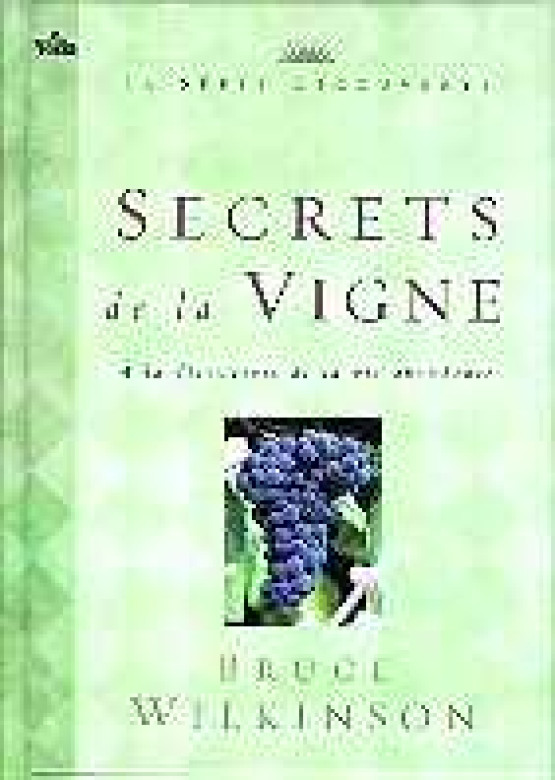 Secrets de la Vigne - Bruce Wilkinson
