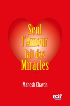Seul l'amour fait des miracles - Mahesh Chavda