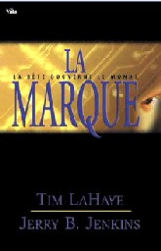 La marque, la b&ecirc;te gouverne le monde &ndash; (Tome  8) - Tim LaHaye et Jerry Jenkins